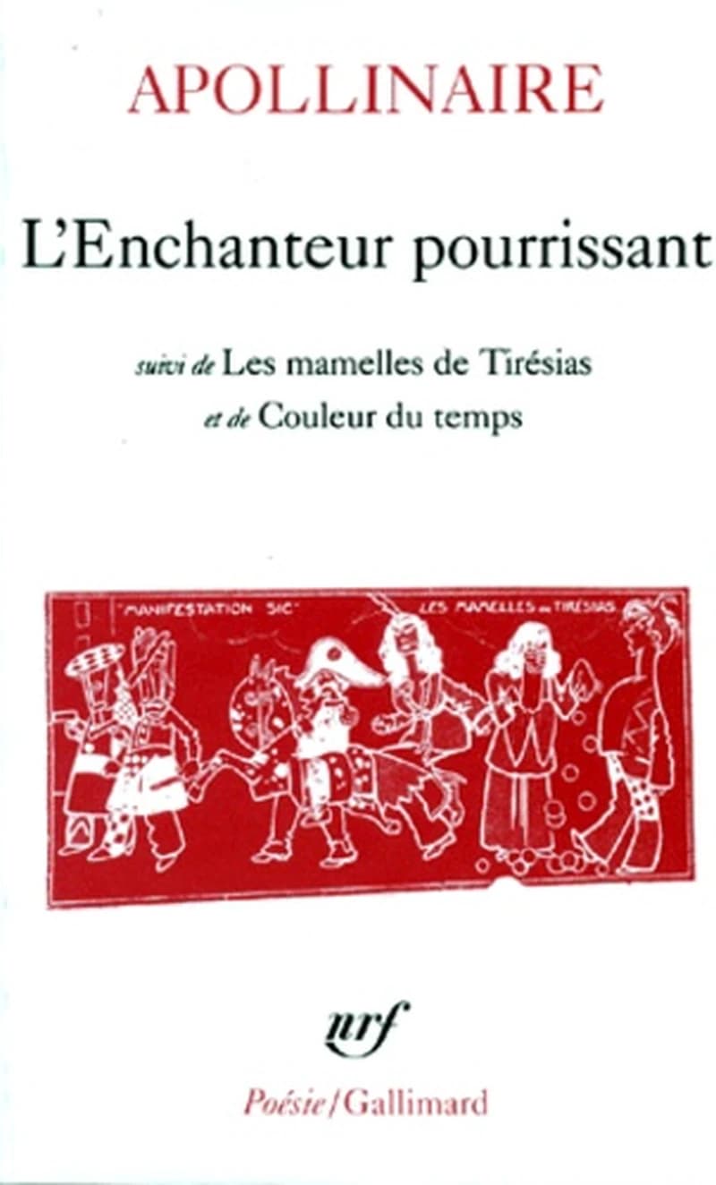 L'Enchanteur pourrissant : suivi de Les Mamelles de Tirésias et de Couleur du temps
