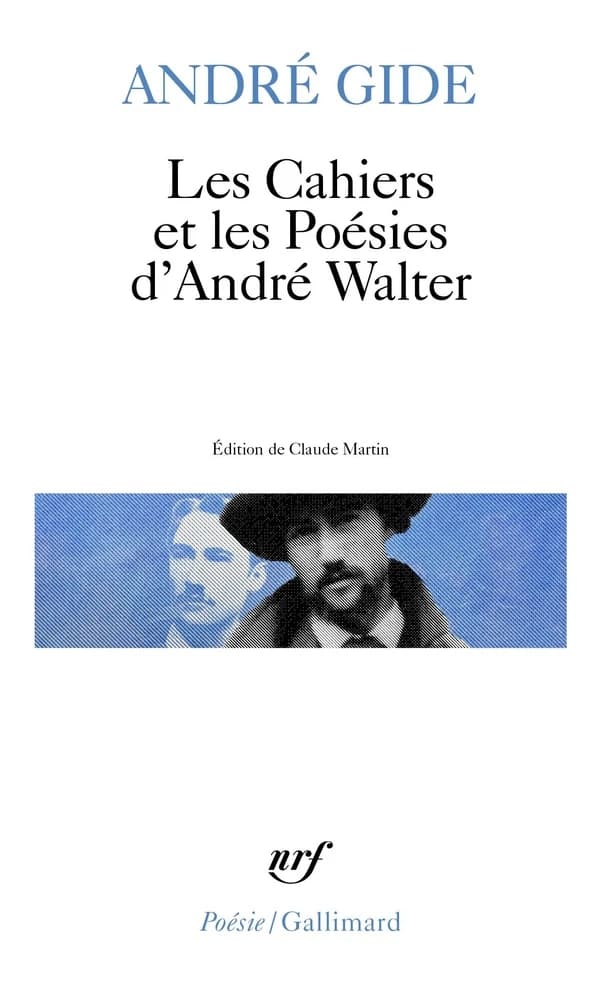 Les Cahiers et les Poésies d'André Walter : avec des fragments inédits du Journal