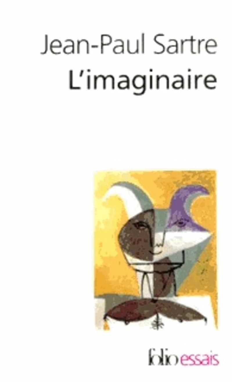 L'Imaginaire : psychologie phénoménologique de l'imagination (Éd. revue) Jean-Paul Sartre