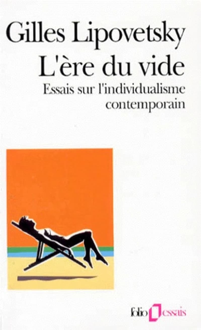 L'Ere du vide : essais sur l'individualisme contemporain