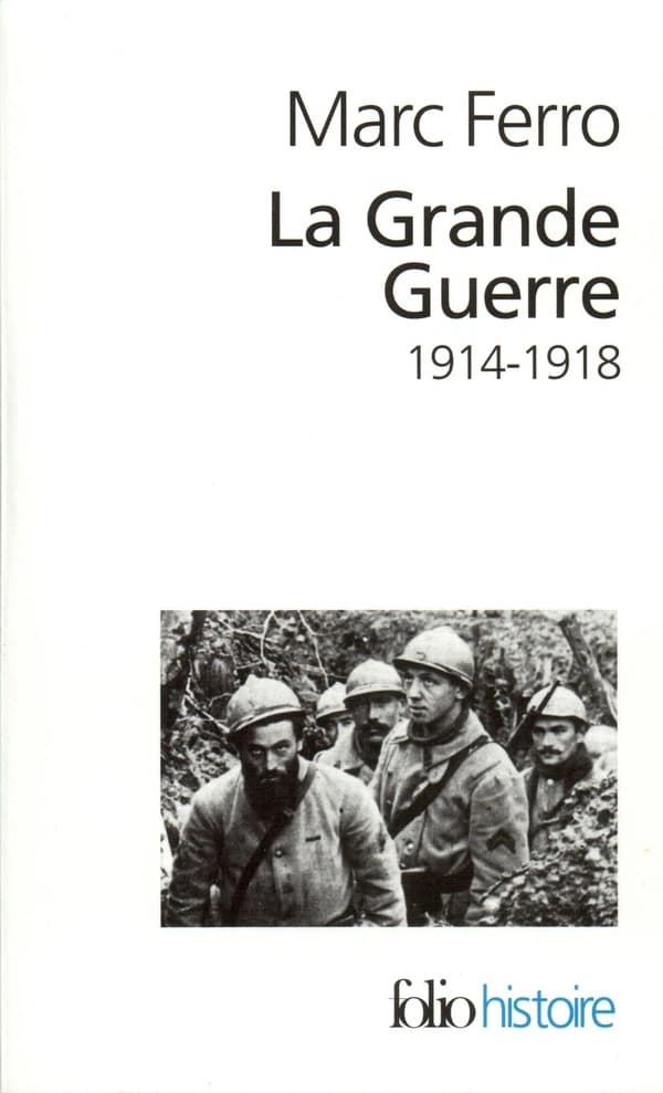 La Grande guerre : 1914-1918 (Nouv. éd.) Marc Ferro