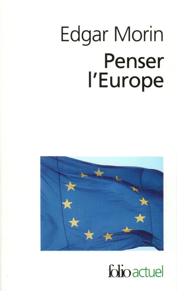 Penser l'Europe (Ed. rev. et complétée) Edgar Morin