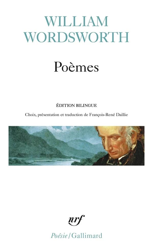 Poèmes (Éd. bilingue) William Wordsworth ; choix, présentation et trad. de François-René Daillie