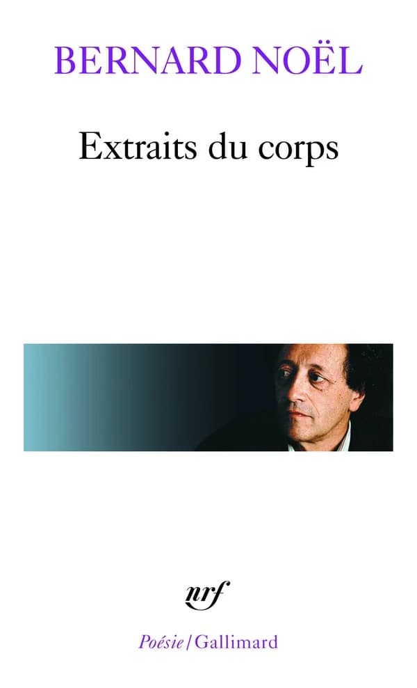 Extraits du corps ; suivi de La peau et les mots ; Bruits de langues ; Les états du corps ; L'ombre du double
