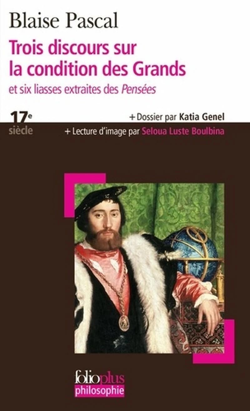 Trois discours sur la condition des grands ; et six liasses extraites des Pensées