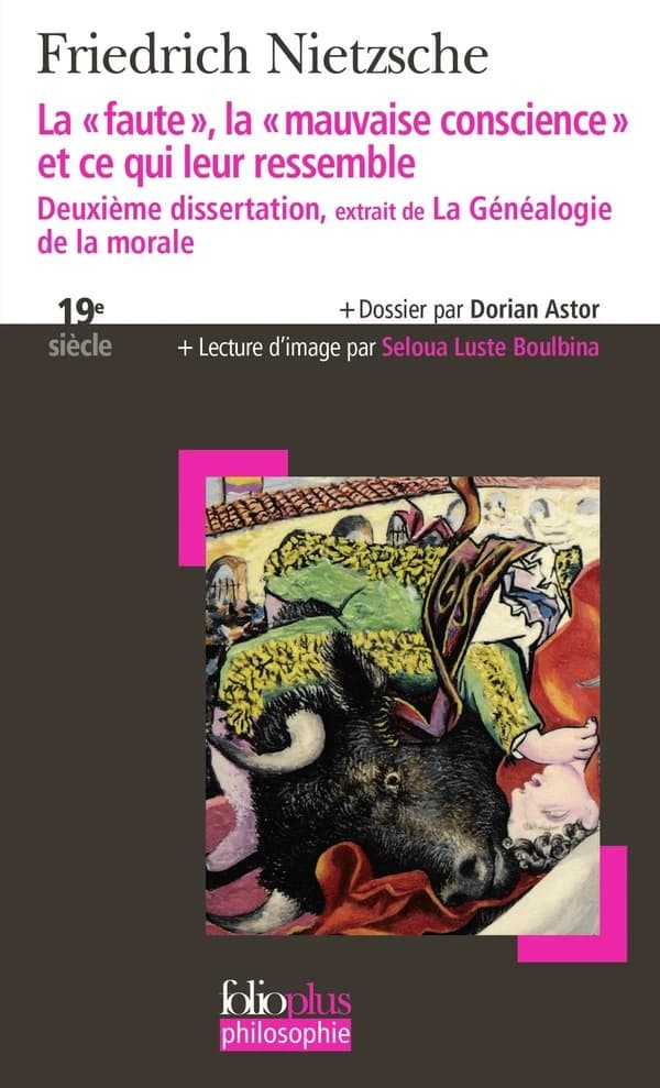 La "faute", la "mauvaise conscience" et ce qui leur ressemble : deuxième dissertation, extrait de "La généalogie de la morale"