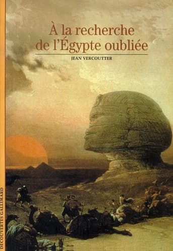 À la recherche de l'Égypte oubliée ([Nouvelle éd.]) Jean Vercoutter