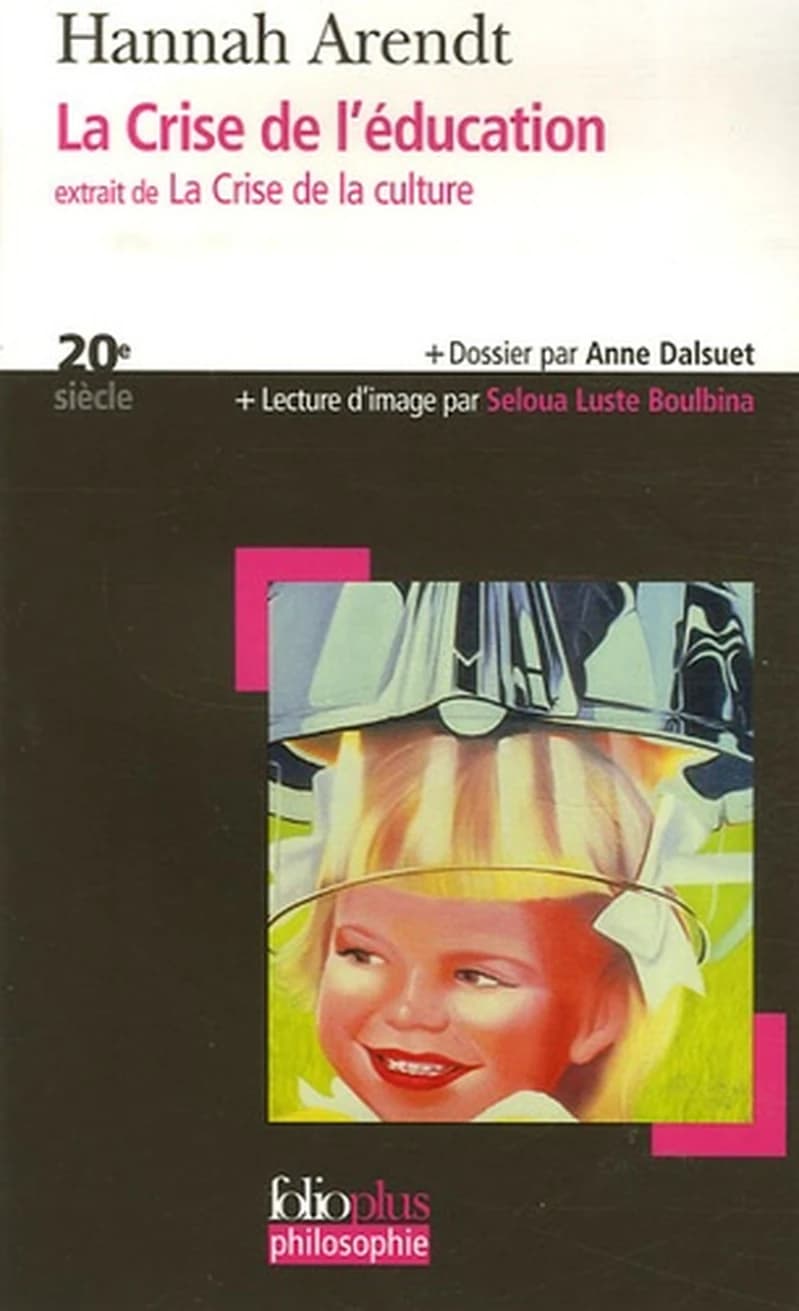 La crise de l'éducation : extrait de "La crise de la culture"