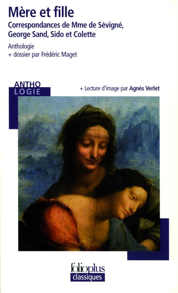 Mère et fille : correspondances de Mme de Sévigné, George Sand, Sido et Colette
