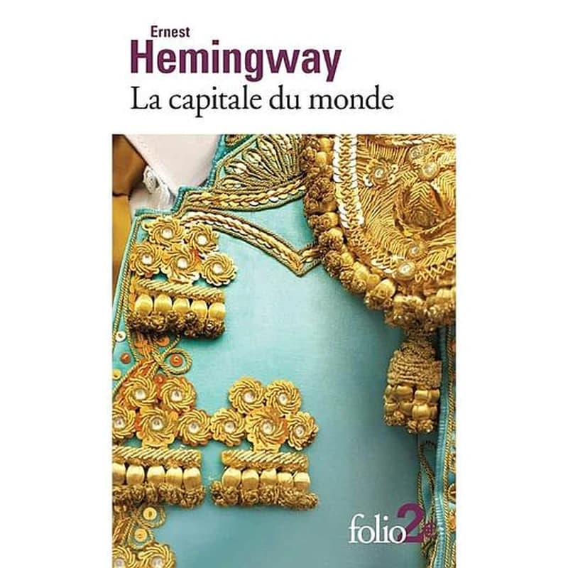 La capitale du monde ; suivi de L'heure triomphale de Francis Macomber