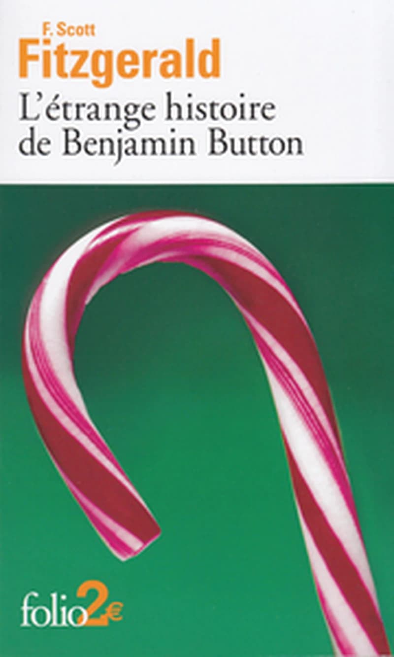 L'étrange histoire de Benjamin Button ; suivi de La lie du bonheur (Trad. révisée) Francis Scott Fitzgerald ; traduit de l'américain par Suzanne Mayoux