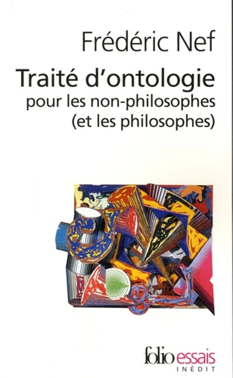 Traité d'ontologie à l'usage des non-philosophes (et des philosophes)
