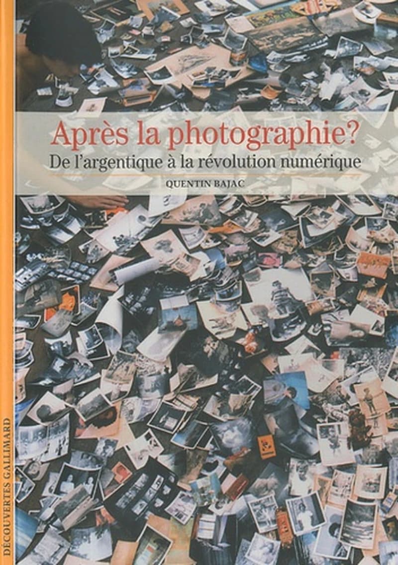 Après la photographie ? : de l'argentique à la révolution numérique
