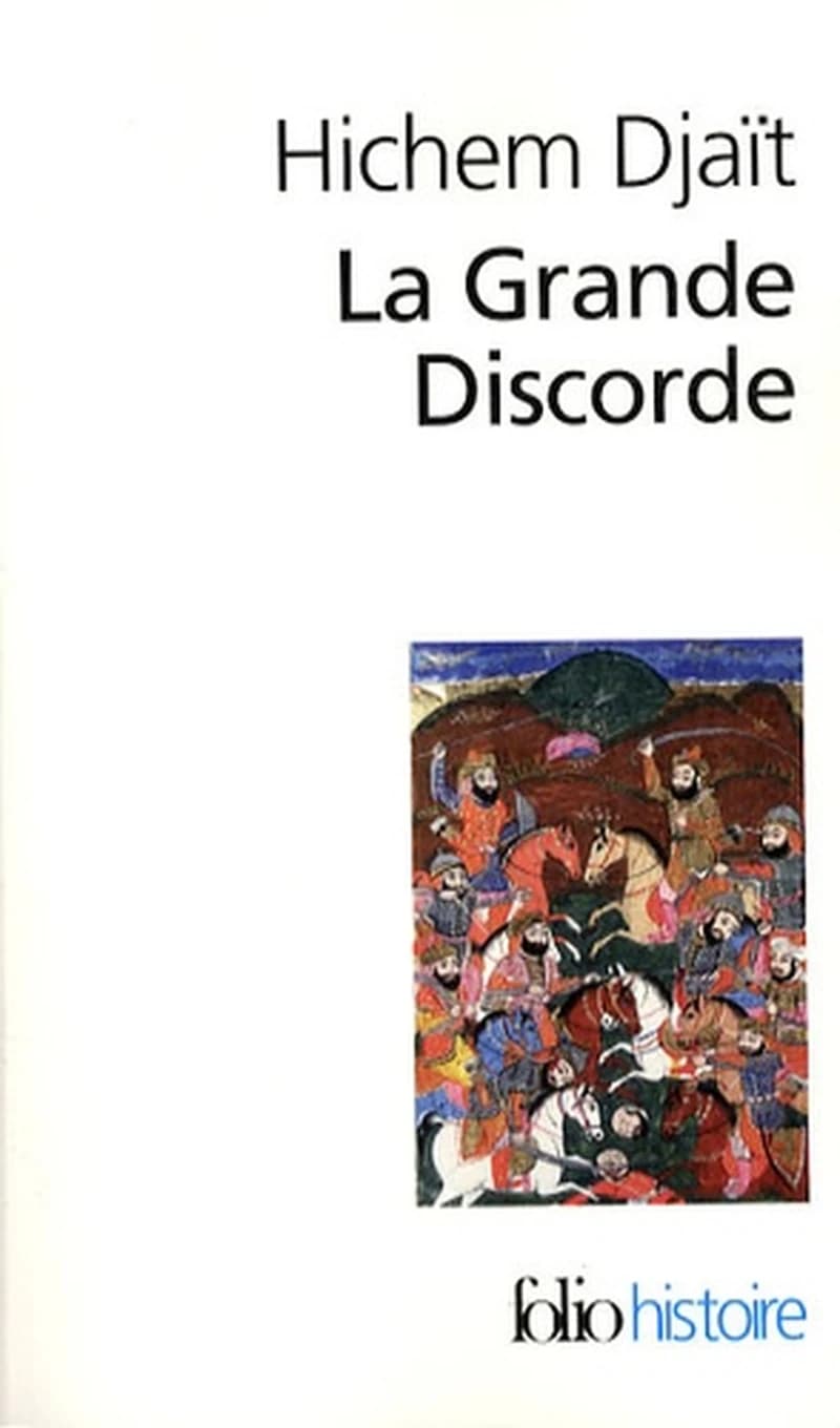 La grande discorde : religion et politique dans l'islam des origines