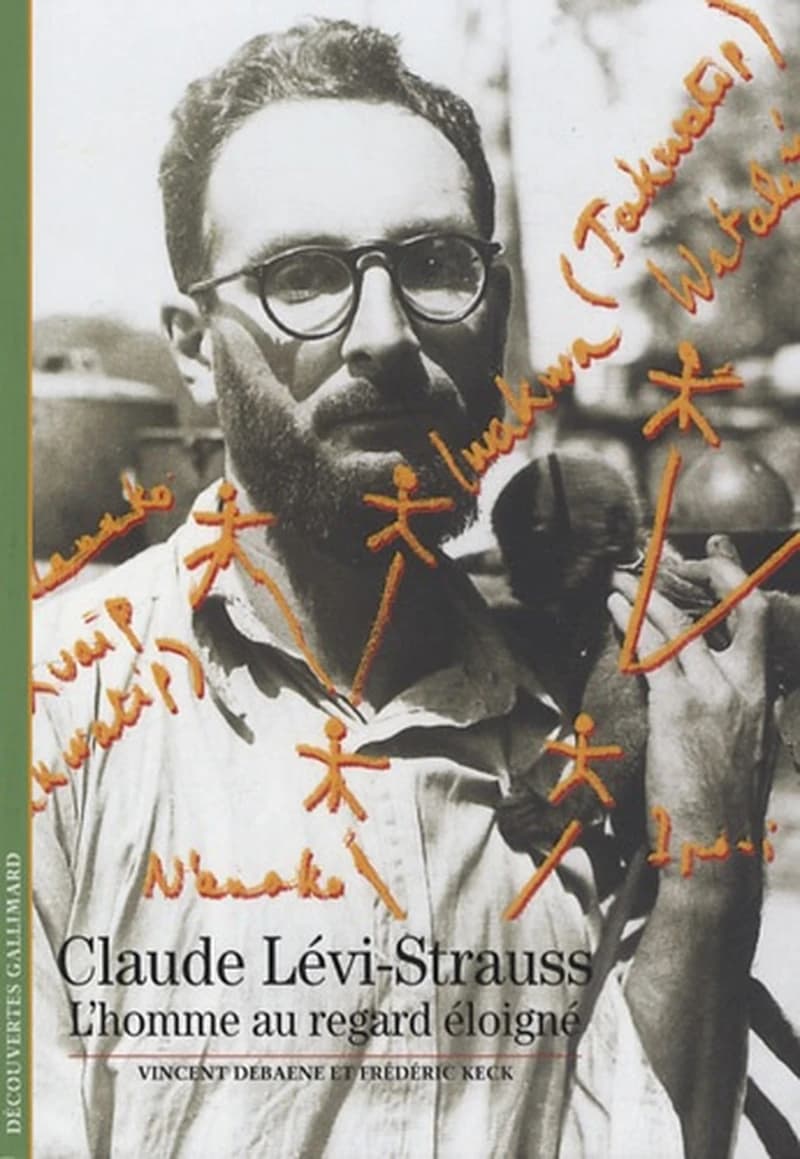 Claude Lévi-Strauss : l'homme au regard éloigné