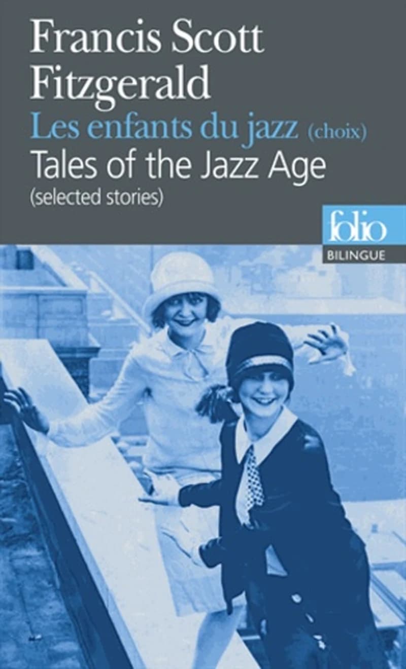 Tales of the jazz age : selected stories (Traduction révisée) Francis Scott Fitzgerald ; traduit de l'américain par Suzanne Mayoux ; préface de Roger Grenier : Les enfants du jazz : choix