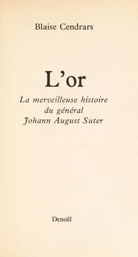 L'Or : la merveilleuse histoire du général Johann August Suter