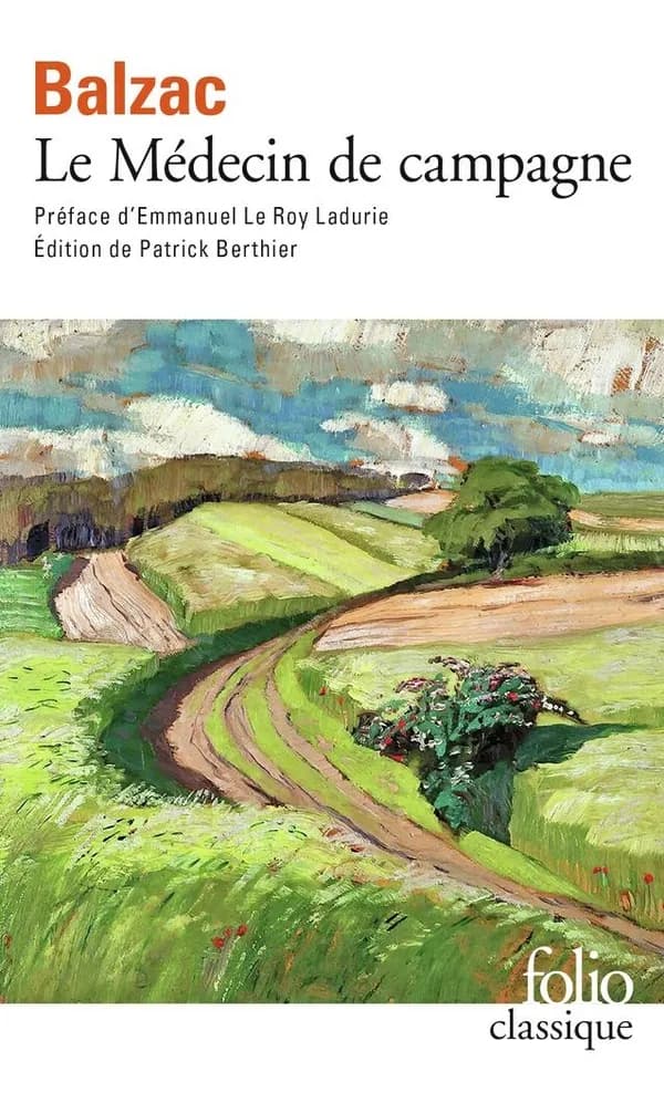 Le Médecin de campagne (3e éd. revue) Honoré de Balzac ; préf. d'Emmanuel Le Roy Ladurie,... ; établissement du texte et notes de Patrick Berthier