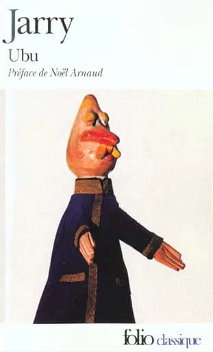 Ubu : Ubu roi, Ubu cocu, Ubu enchaîné, Ubu sur la butte