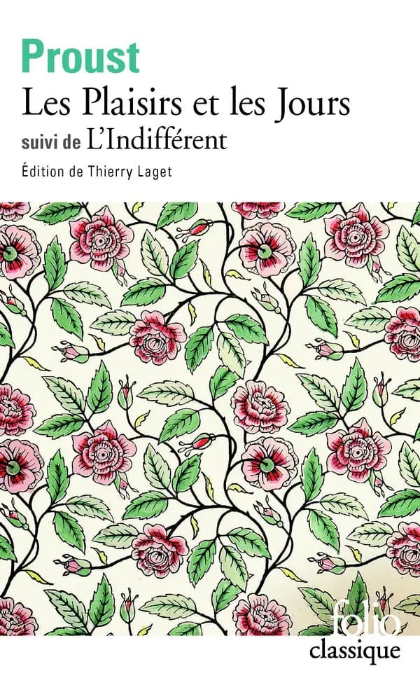 Les plaisirs et les jours ; suivi de L'Indifférent : et autres textes