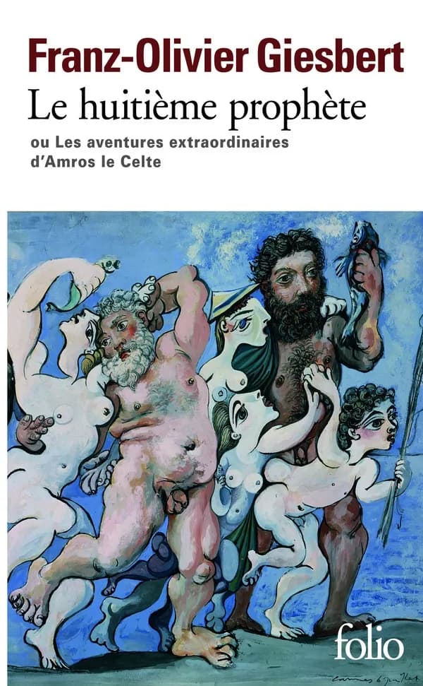 Le huitième prophète ou Les aventures extraordinaires d'Amros le Celte : roman