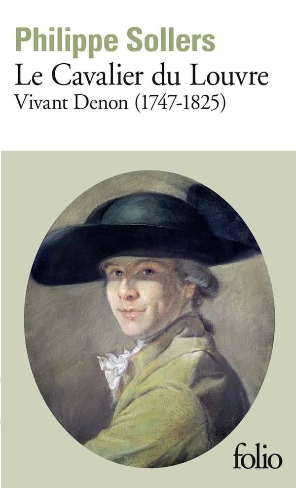 Le cavalier du Louvre : Vivant Denon, 1747-1825