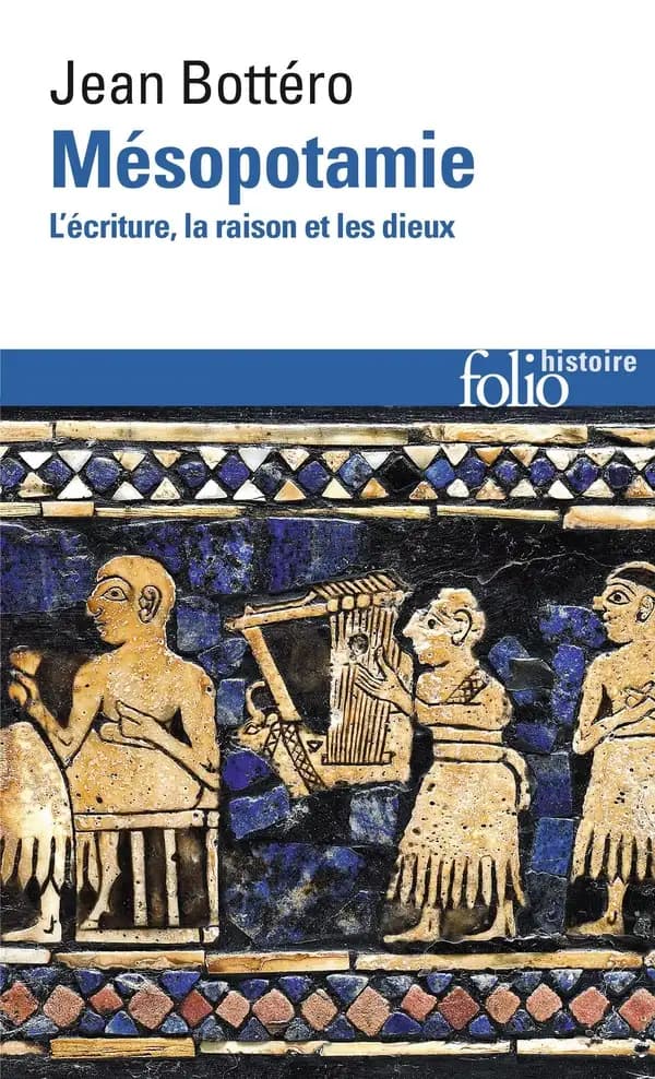 Mésopotamie L'écriture, la raison et les dieux