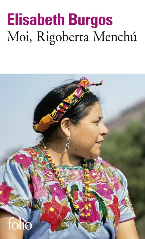 Moi, Rigoberta Menchu : une voix, la révolution au Guatemala