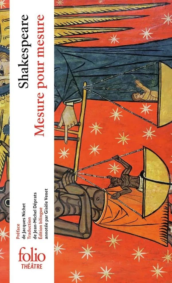 Mesure pour mesure (Éd. bilingue) William Shakespeare ; préface de Jacques Nichet ; traduction de Jean-Michel Déprats ; édition établie et annotée par Gisèle Venet
