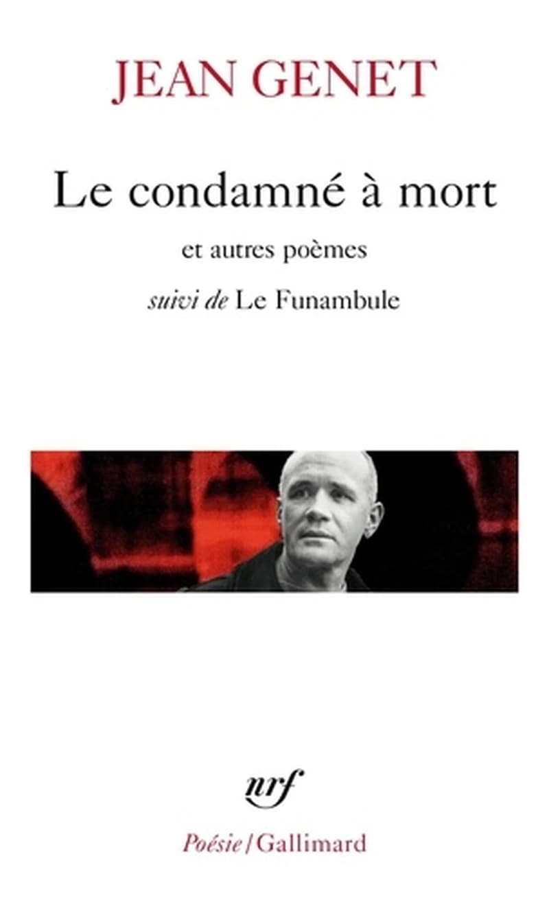 Le condamné à mort : et autres poèmes ; suivi de Le funambule