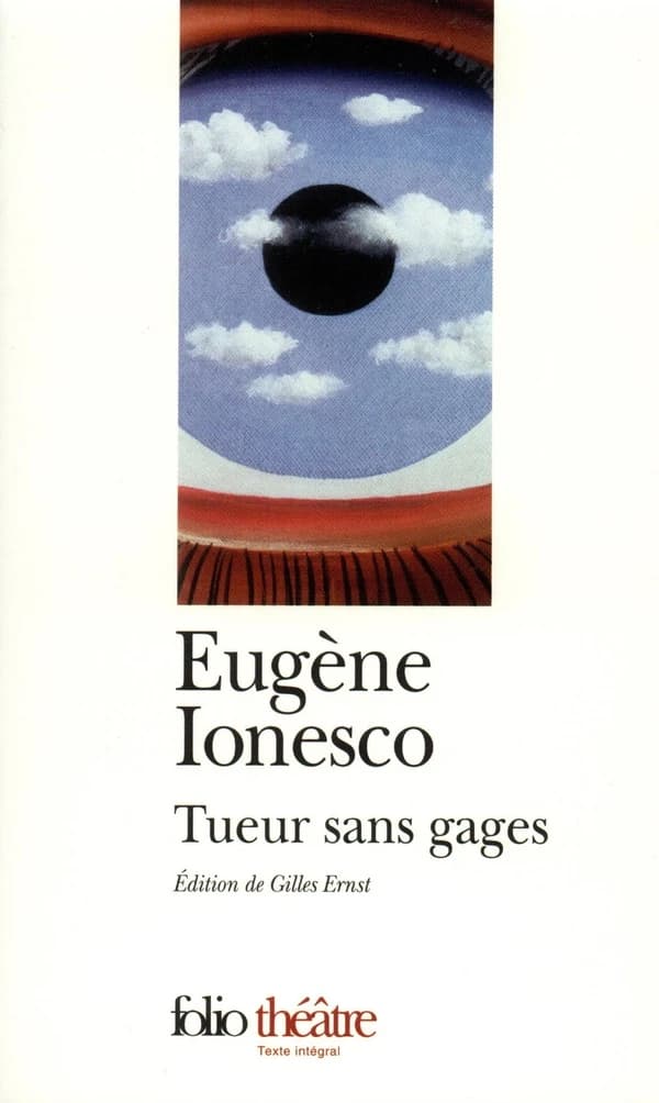Tueur sans gages (Version intégrale) Eugène Ionesco ; éd. présentée, établie et annotée par Gilles Ernst,...