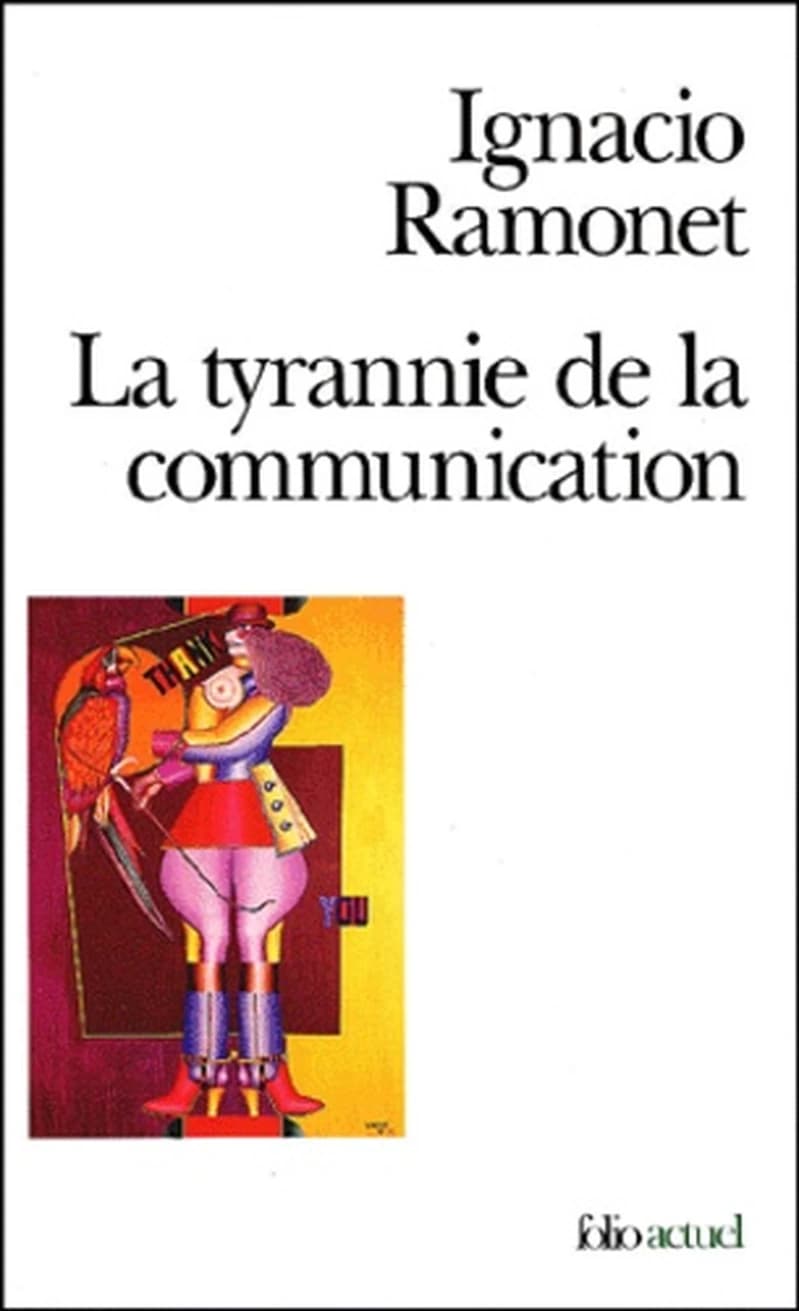 La tyrannie de la communication (Éd. augm.) Ignacio Ramonet