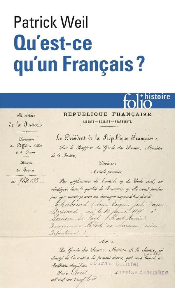 Qu'est-ce qu'un Français ? : histoire de la nationalité française depuis la Révolution (Éd. rev. et augm.) Patrick Weil
