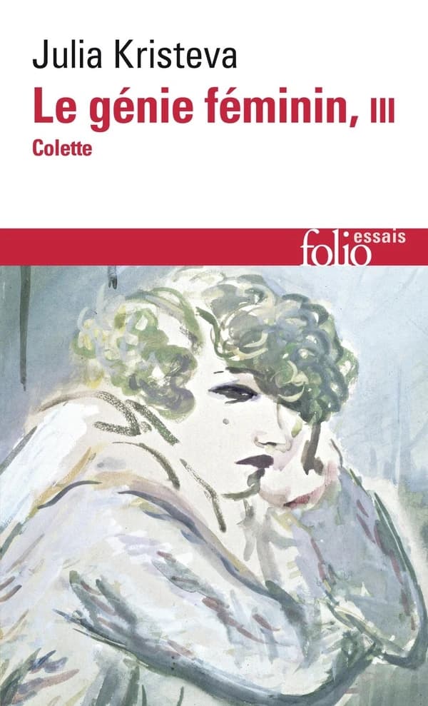 Le génie féminin : la vie, la folie, les mots. III, Colette