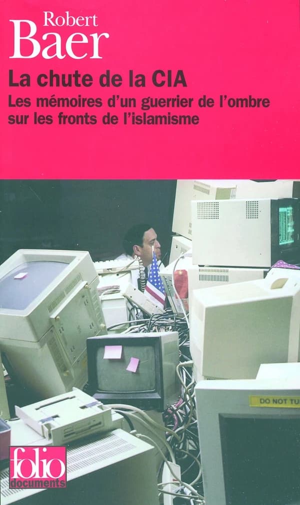 La chute de la CIA : les mémoires d'un guerrier de l'ombre sur les fronts de l'islamisme