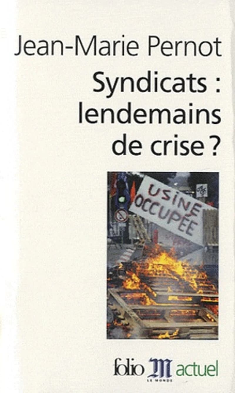 Syndicats : lendemains de crise ? ([Nouvelle éd. revue et augmentée]) Jean-Marie Pernot