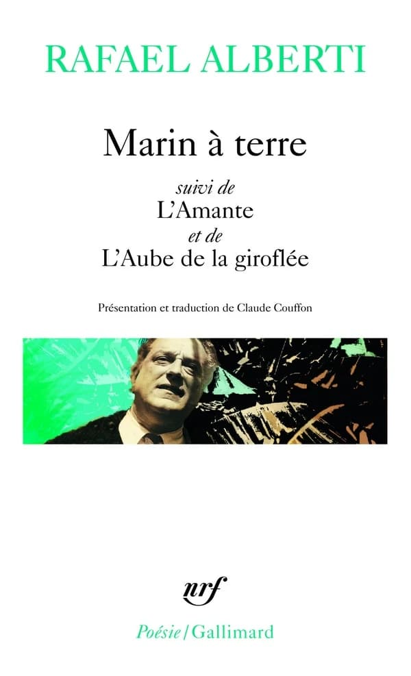 Marin à terre ; suivi de L'amante ; et de L'aube de la giroflée