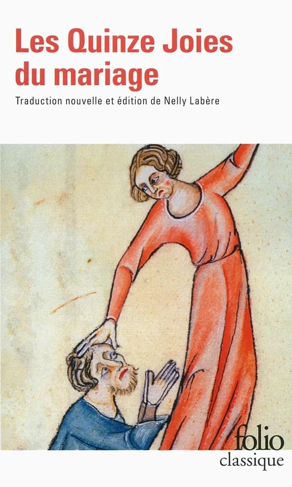 Les quinze joies du mariage (Éd. bilingue) traduction et édition de Nelly Labère,... ; établissement du texte médiéval par Albert Pauphilet