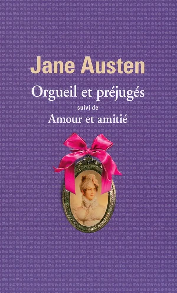 Orgueil et préjugés ; suivi de Amour et amitié