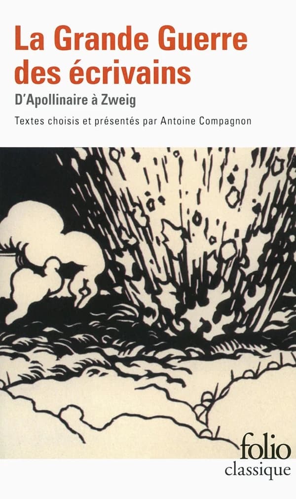 La Grande guerre des écrivains : d'Apollinaire à Zweig
