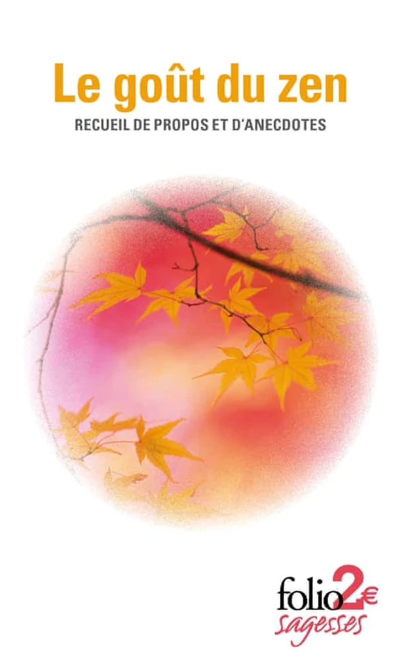 Le goût du zen : recueil de propos et d'anecdotes