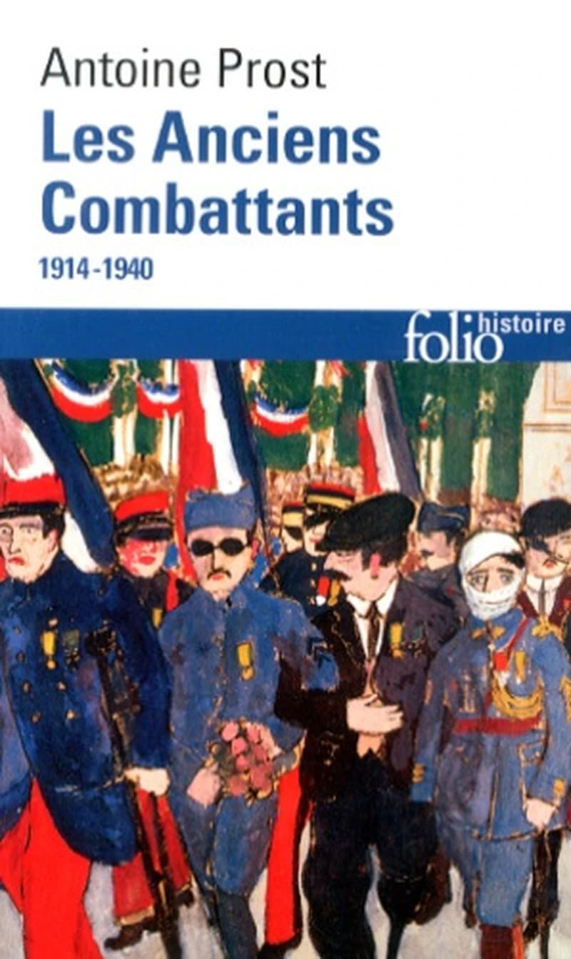 Les anciens combattants : 1914-1940 (Éd. revue) Antoine Prost