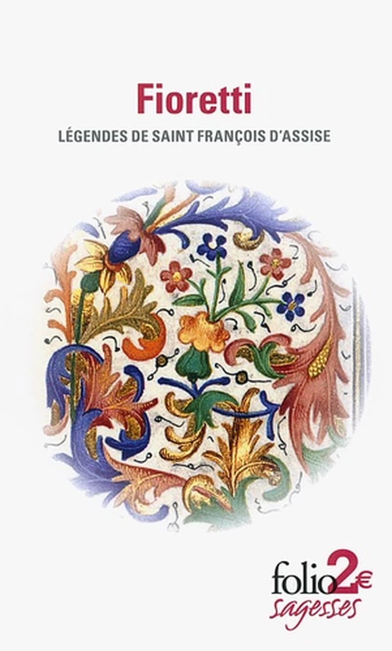 Fioretti : légendes de saint François d'Assise. Suivi du Cantique de frère soleil