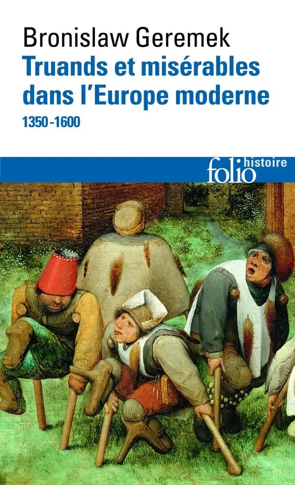 Truands et misérables dans l'Europe moderne : 1350-1600 (Éd. revue) Bronislaw Geremek