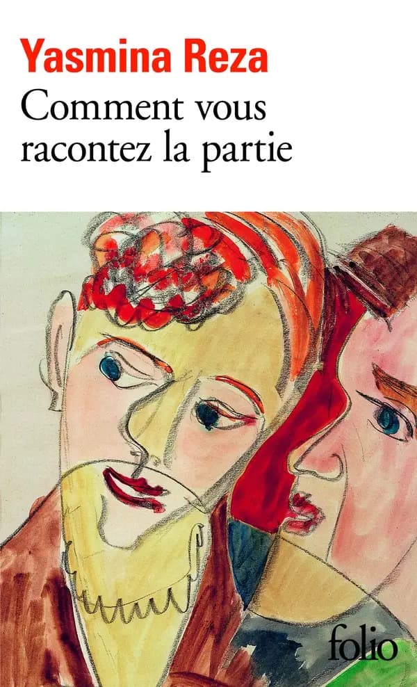 Comment vous racontez la partie (Nouvelle version créée en mars 2014) Yasmina Reza