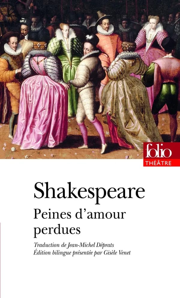 Peines d'amour perdues (Éd. bilingue) William Shakespeare ; traduction de Jean-Michel Déprats,... ; édition présentée, établie et annotée par Gisèle Venet,...