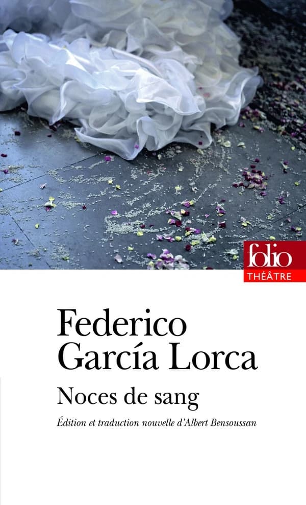 Noces de sang (Trad. nouvelle) Federico García Lorca ; texte présenté, traduit et annoté par Albert Bensoussan