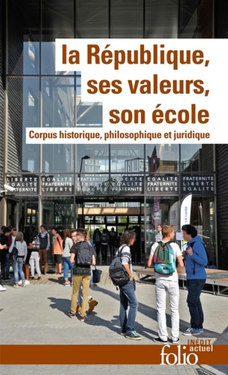 La République, ses valeurs, son école  - Corpus historique, philosophique et juridiqu