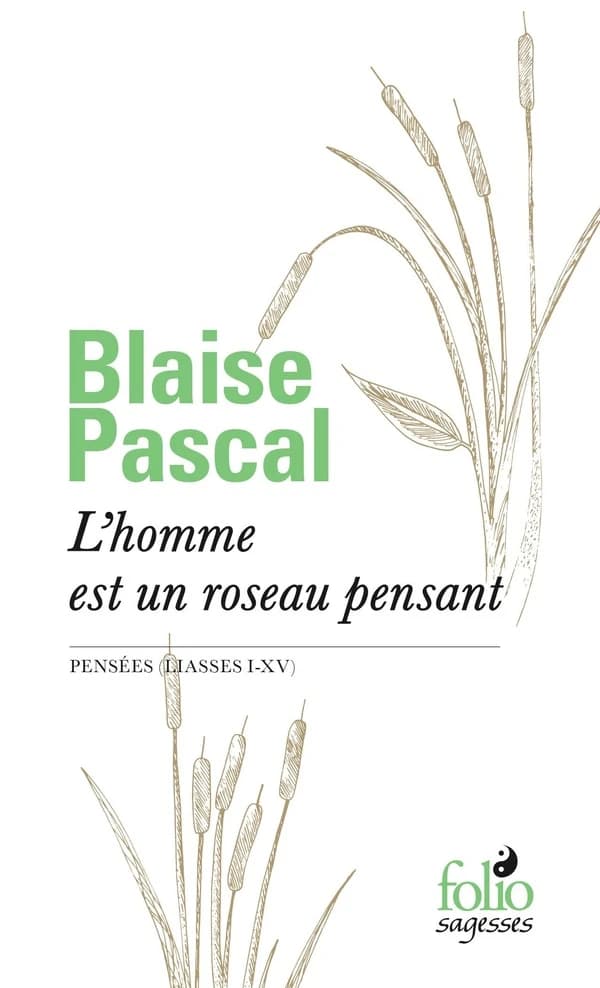 L'homme est un roseau pensant : "Pensées" liasses I-XV