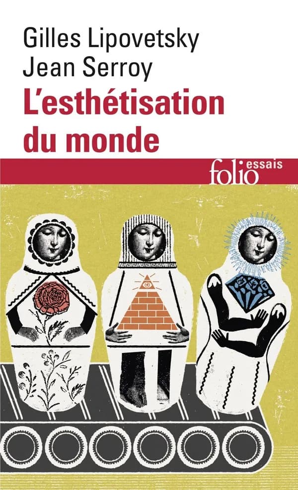L'esthétisation du monde : Vivre à l'âge du capitalisme artiste